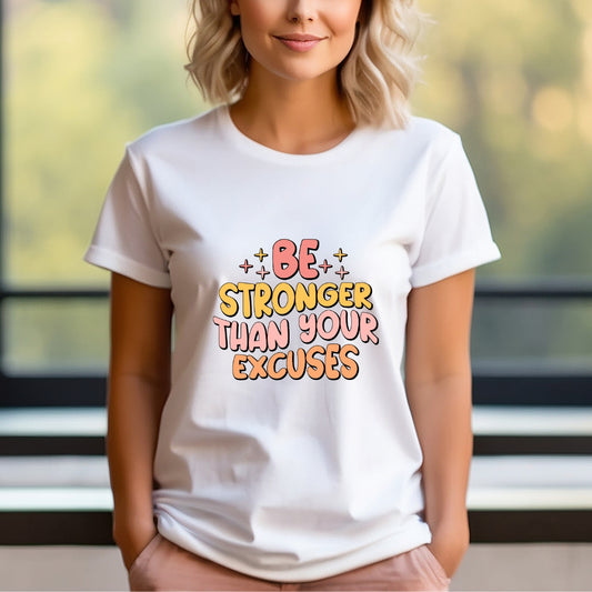 Motivational Graphic Tee  'Be Stronger Than Your Excuses'