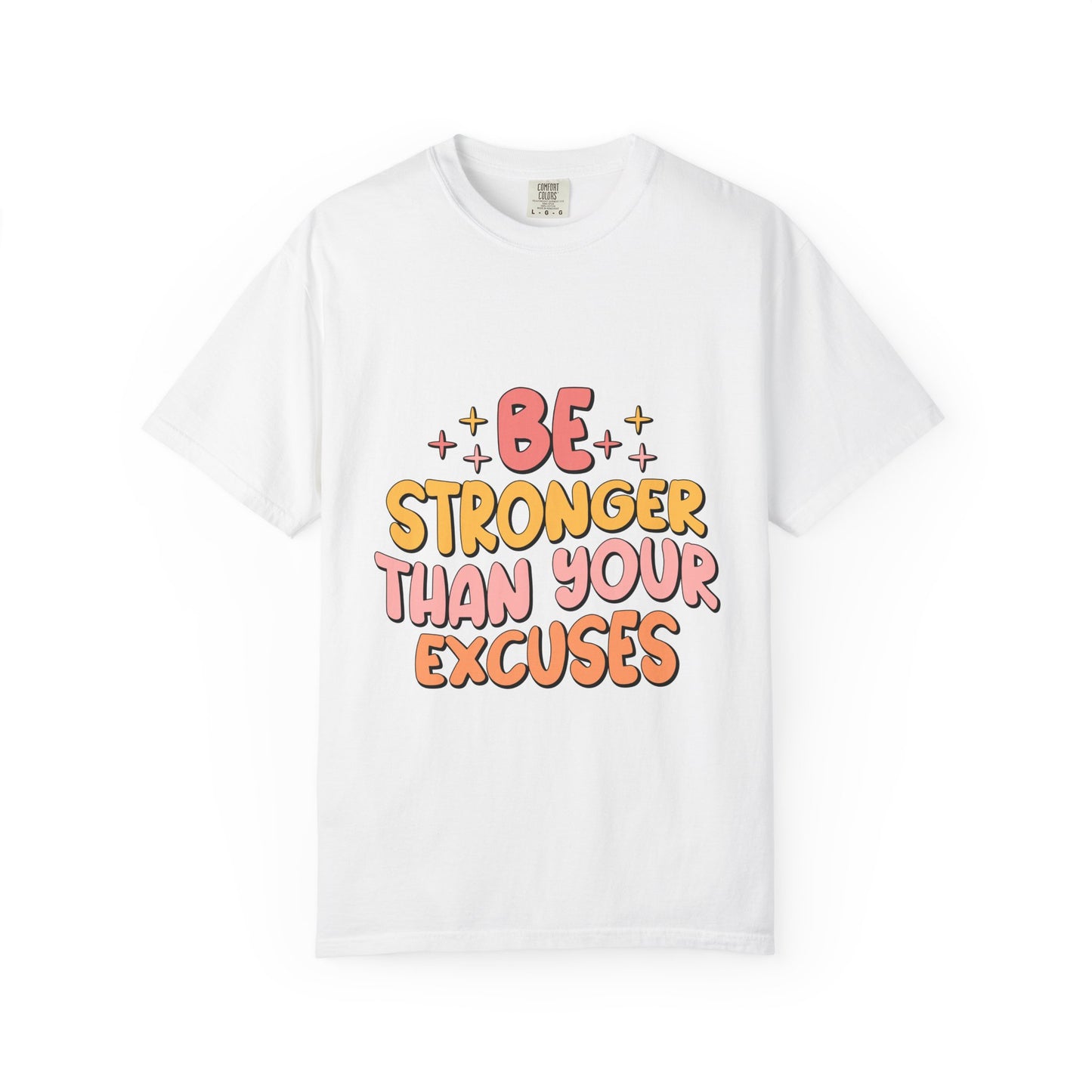 Motivational Graphic Tee  'Be Stronger Than Your Excuses'