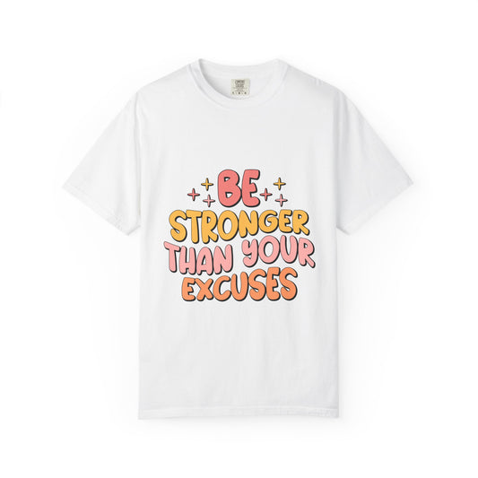 Motivational Graphic Tee  'Be Stronger Than Your Excuses'